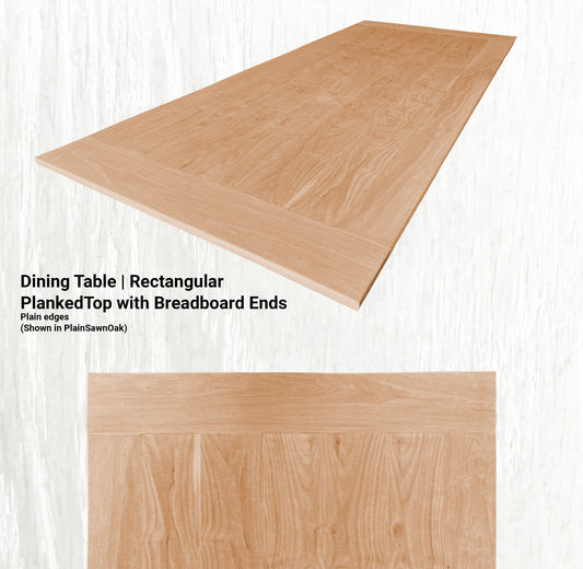 60"L Dining Table | Rectangualr PlankedTop with Breadboard Ends